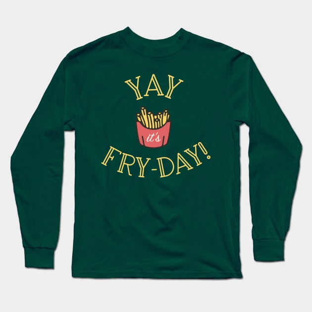 fry-day Long Sleeve T-Shirt by christinamedeirosdesigns